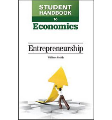 Cover for William Smith · Student Handbook to Economics: Entrepreneurship - Student Handbook to Economics (Hardcover Book) (2013)