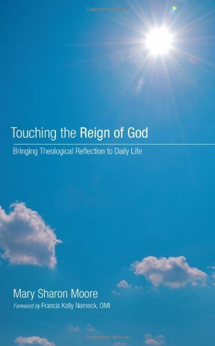 Cover for Mary Sharon Moore · Touching the Reign of God: Bringing Theological Reflection to Daily Life (Paperback Bog) (2009)
