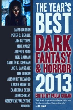 Cover for Peter S. Beagle · The Year's Best Dark Fantasy &amp; Horror: 2013 Edition (Paperback Book) (2013)
