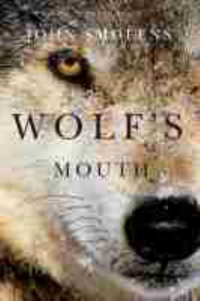 Cover for John Smolens · Wolf's Mouth (Hardcover Book) (2016)