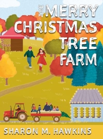 Cover for Sharon M. Hawkins · Merry Christmas Tree Farm (Book) (2022)