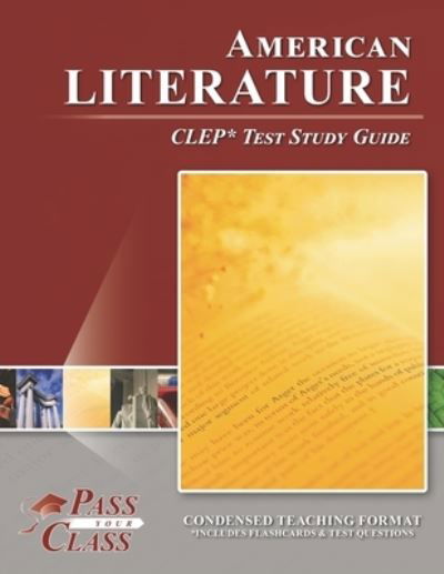 American Literature CLEP Test Study Guide - Passyourclass - Książki - Breely Crush Publishing - 9781614336976 - 3 lutego 2020