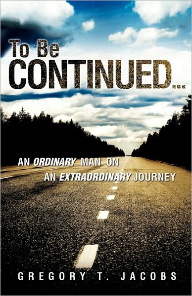 Cover for Gregory T. Jacobs · To Be Continued... (Paperback Book) (2009)