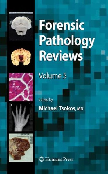 Cover for Michael Tsokos · Forensic Pathology Reviews 5 - Forensic Pathology Reviews (Paperback Book) [Softcover reprint of hardcover 1st ed. 2008 edition] (2010)