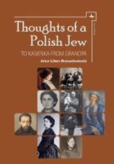 Cover for Artur Lilien-Brzozdowiecki · Thoughts of a Polish Jew: To Kasieka from Grandpa - Jews of Poland (Hardcover bog) (2016)