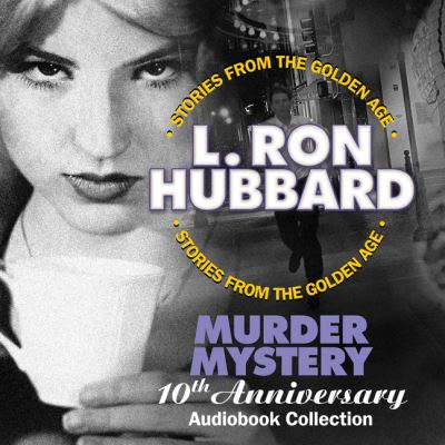 Cover for L. Ron Hubbard · Murder Mystery 10th Anniversary Audiobook Collection - Golden Age Stories (Hörbuch (CD)) [Unabridged edition] (2018)