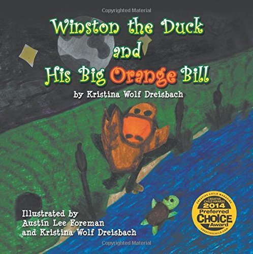 Kristina Wolf Dreisbach · Winston the Duck and His Big Orange Bill (Paperback Book) (2013)