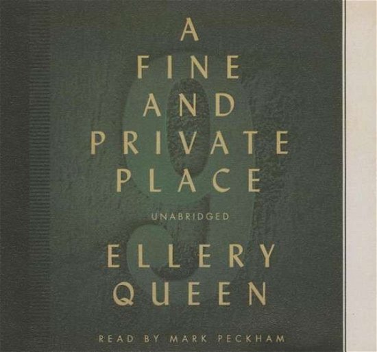 Cover for Ellery Queen · A Fine and Private Place: Library Edition (Ellery Queen Mysteries) (Lydbog (CD)) [Unabridged edition] (2014)