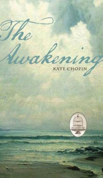 Cover for Kate Chopin · The Awakening (Hardcover Book) (2015)