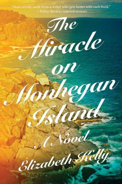 Cover for Elizabeth Kelly · The Miracle on Monhegan Island - A Novel (Paperback Book) (2017)