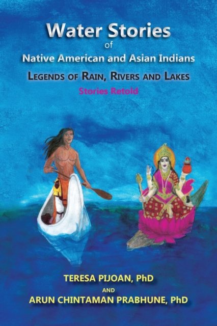 Cover for Teresa Pijoan · Water Stories of Native American and Asian Indians: Legends of Rain, Rivers and Lakes: Stories Retold (Paperback Book) (2020)