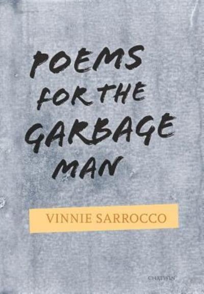 Cover for Vinnie Sarrocco · Poems for the Garbage Man (Hardcover Book) (2019)