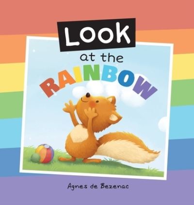 Cover for Agnes De Bezenac · Look at the Rainbow (Inbunden Bok) (2020)