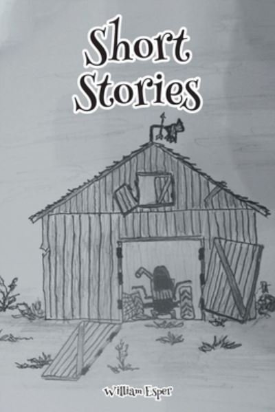 Short Stories - William Esper - Böcker - Covenant Books - 9781636301976 - 16 mars 2021