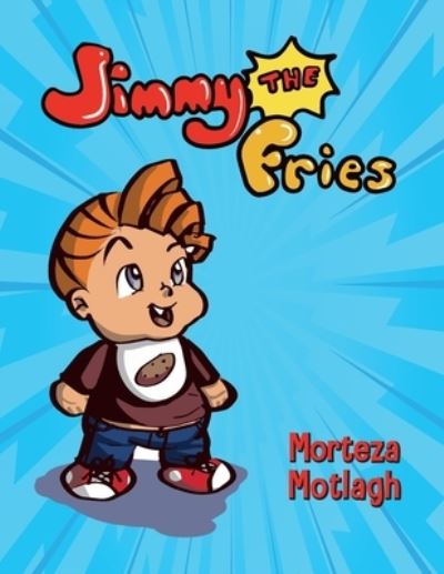 Cover for Morteza Motlagh · Jimmy the Fries (N/A) (2022)
