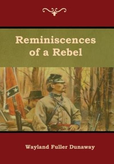 Cover for Wayland Dunaway · Reminiscences of a Rebel (Hardcover Book) (2019)