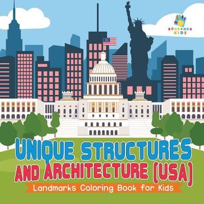 Cover for Educando Kids · Unique Structures and Architecture (USA) - Landmarks Coloring Book for Kids (Paperback Book) (2019)