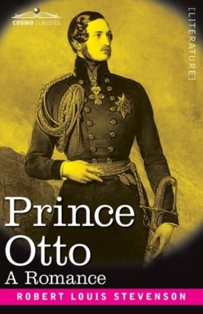 Prince Otto - Robert Louis Stevenson - Libros - Cosimo Classics - 9781646793976 - 13 de diciembre de 1901