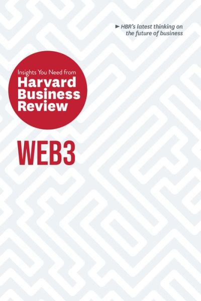 Web3: The Insights You Need from Harvard Business Review - HBR Insights Series - Harvard Business Review - Books - Harvard Business Review Press - 9781647824976 - March 28, 2023