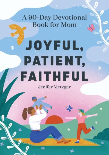 Cover for Jenifer Metzger · Joyful, Patient, Faithful (Taschenbuch) (2021)