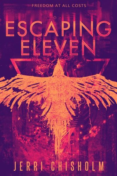 Cover for Jerri Chisholm · Escaping Eleven - Eleven Trilogy (Paperback Book) (2021)