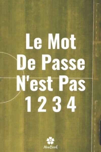 Cover for Mot de Passe Houbook · Le Mot De Passe N'est Pas 1234 (Paperback Book) (2020)