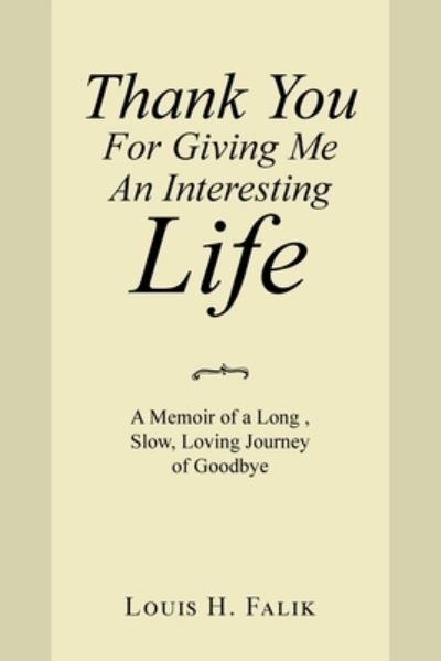 Cover for Louis H Falik · Thank You for Giving Me an Interesting Life (Paperback Book) (2020)