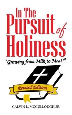 Cover for Sr Calvin L McCullough · In the Pursuit of Holiness (Inbunden Bok) (2021)