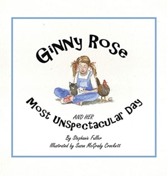 Cover for Stephanie Fuller · Ginny Rose and Her Most Unspectacular Day (Book) (2021)