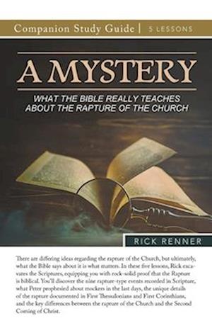 Cover for Rick Renner · A Mystery - What the Bible Really Teaches About the Rapture of the Church Study Guide (Paperback Book) (2024)