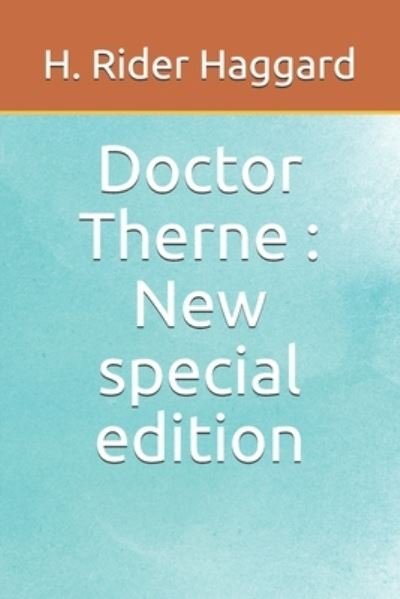 Doctor Therne - Sir H Rider Haggard - Libros - Independently Published - 9781671159976 - 3 de diciembre de 2019