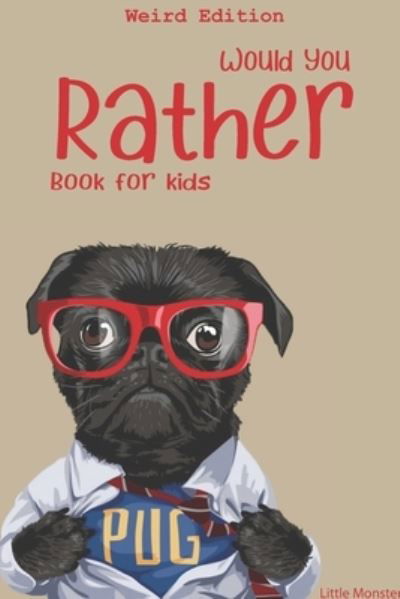 Would you rather? - Little Monsters - Boeken - Independently Published - 9781671261976 - 3 december 2019