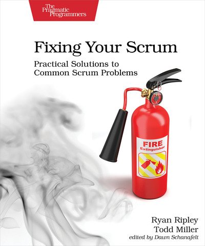 Cover for Ryan Ripley · Fixing Your Scrum: Practical Solutions to Common Scrum Problems (Paperback Book) (2020)