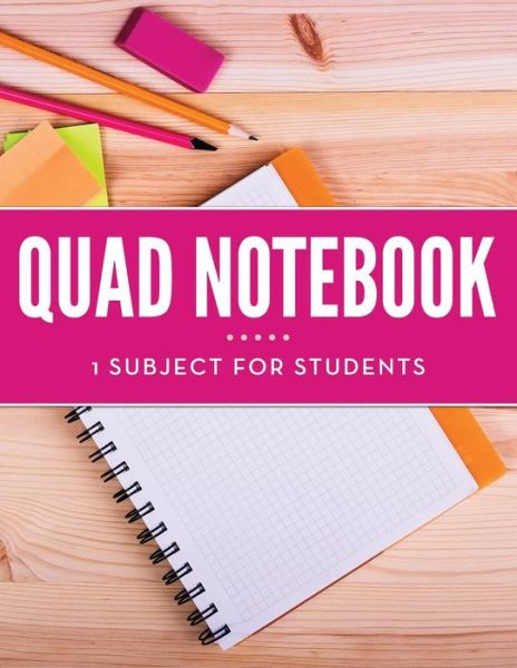 Quad Notebook - 1 Subject for Students - Speedy Publishing Llc - Kirjat - Dot Edu - 9781681455976 - tiistai 28. huhtikuuta 2015