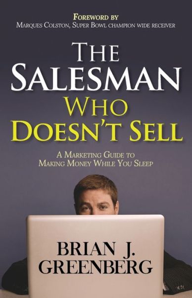 Cover for Brian Greenberg · The Salesman Who Doesn't Sell: A Marketing Guide for Making Money While You Sleep (Paperback Book) (2018)