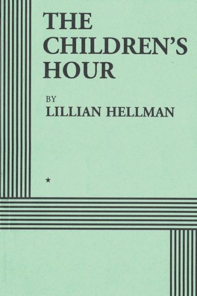 The Children's Hour - Lillian Hellman - Books - www.bnpublishing.com - 9781684115976 - July 5, 2018