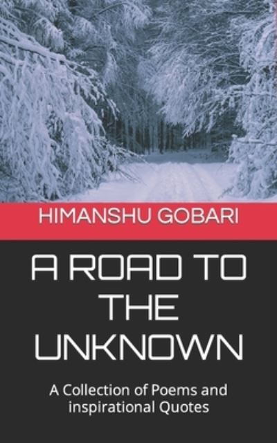 Cover for Himanshu Singh Gobari · A Road To The Unknown (Paperback Book) (2019)