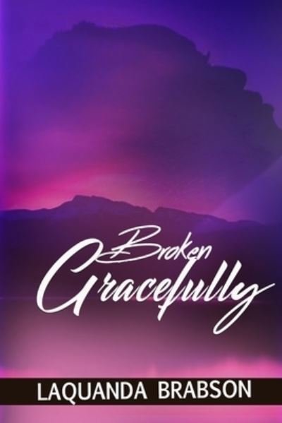 Cover for Laquanda E Brabson · Broken Gracefully (Paperback Book) (2019)