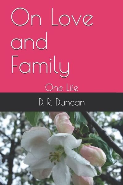 Cover for D R Duncan · On Love and Family (Paperback Book) (2019)