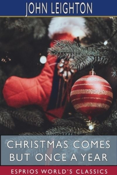 Cover for John Leighton · Christmas Comes but Once a Year (Esprios Classics) (Paperback Book) (2024)