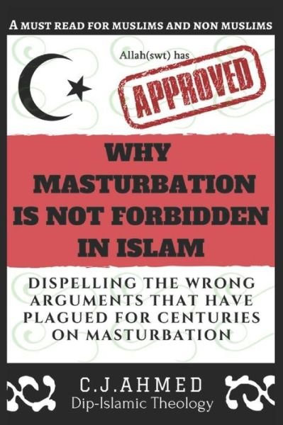 Cover for C J Ahmed · Why Masturbation Is Not Forbidden in Islam (Pocketbok) (2018)