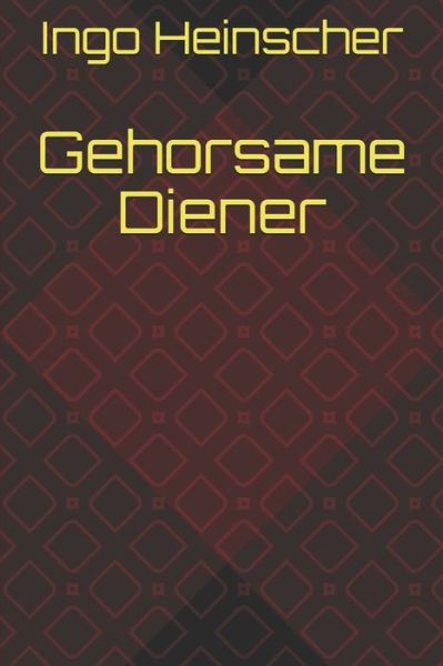 Cover for Ingo Heinscher · Gehorsame Diener (Paperback Book) (2018)