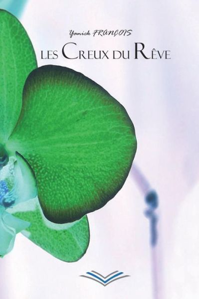 Cover for Yanick François · Les Creux du Rêve (Paperback Book) (2018)