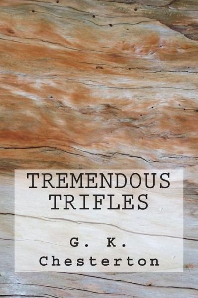 Cover for G K Chesterton · Tremendous Trifles (Paperback Bog) (2018)