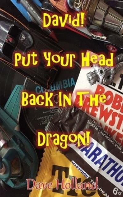 Cover for Dave Holland · David! Put Your Head Back In The Dragon! (Paperback Bog) (2018)