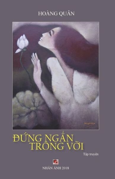Cover for Hoang Quan · Dung Ngan Trong Voi (Paperback Bog) (2018)