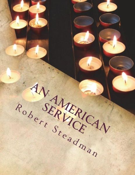 Cover for Robert Steadman · An American Service (Pocketbok) (2018)