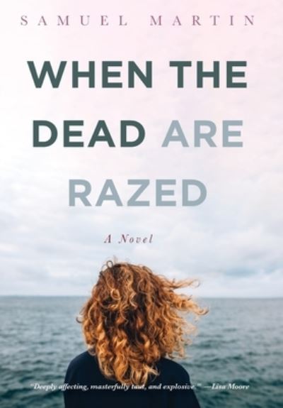 Cover for Samuel Martin · When the Dead are Razed (Hardcover Book) (2021)