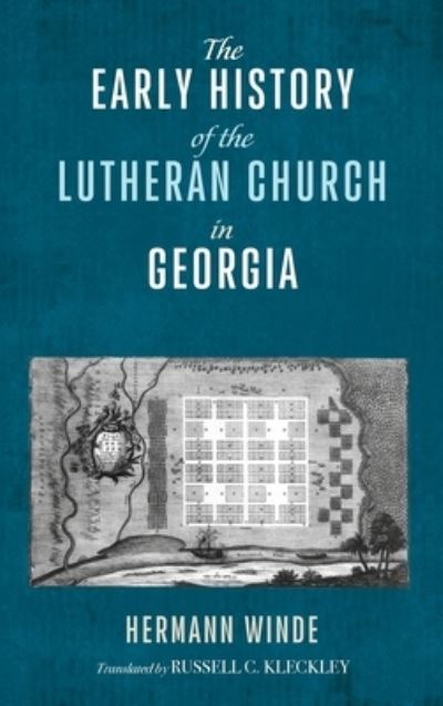 Cover for Hermann Winde · The Early History of the Lutheran Church in Georgia (Hardcover Book) (2021)