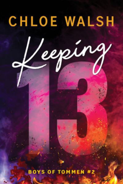 Keeping 13 - Chloe Walsh - Books - Sourcebooks, Incorporated - 9781728299976 - December 26, 2023